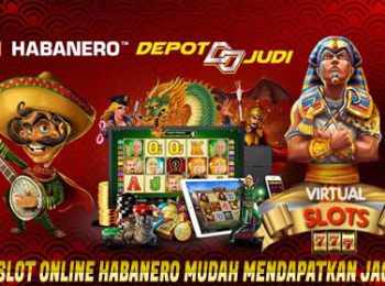 Trik Slot Online Habanero Mudah Mendapatkan Jackpot